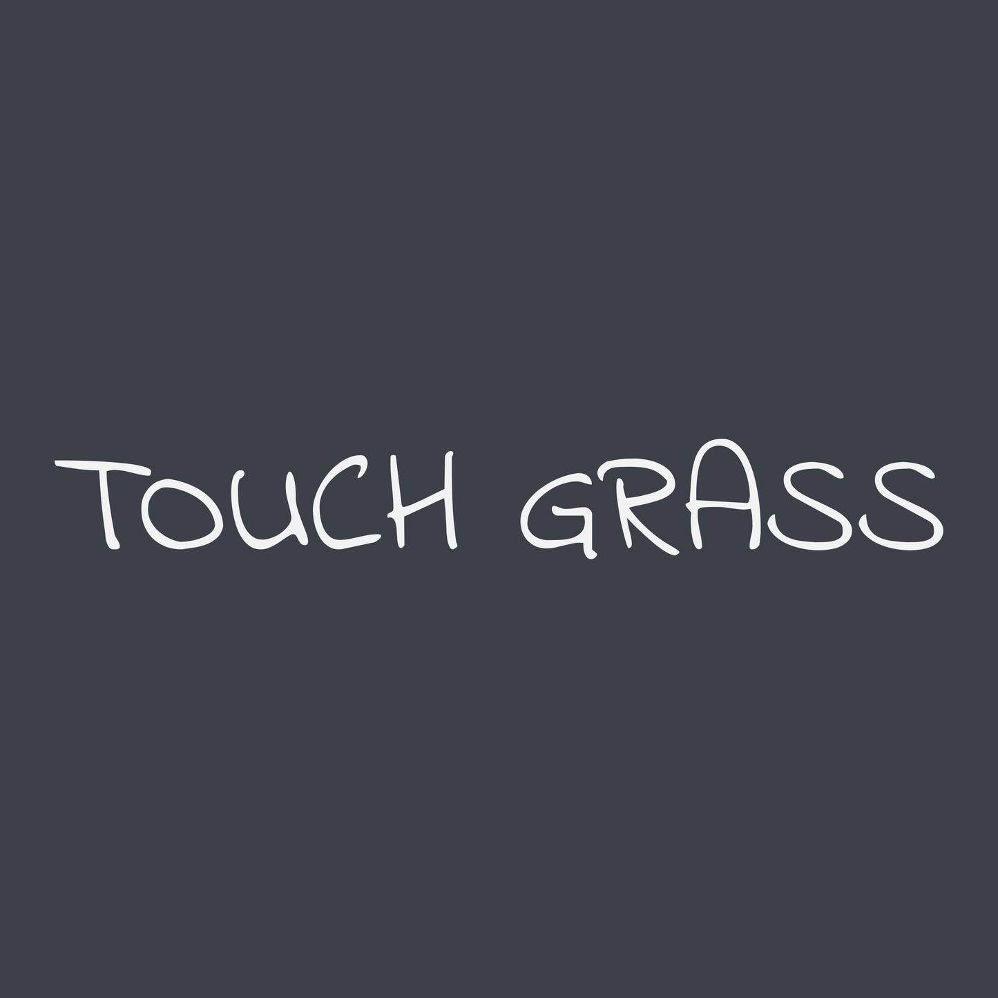 TOUCH GRASS Reality Check T-Shirt