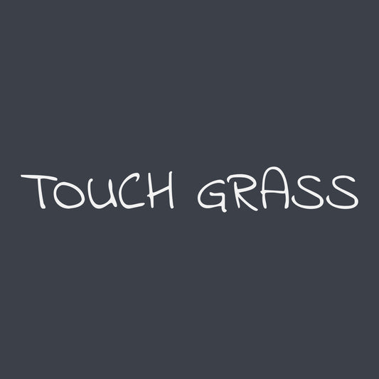 TOUCH GRASS Reality Check T-Shirt